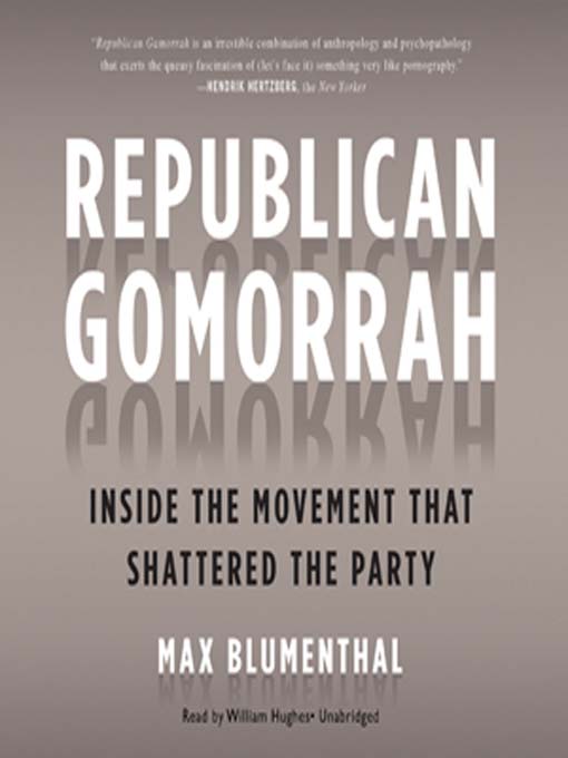 Title details for Republican Gomorrah by Max Blumenthal - Wait list